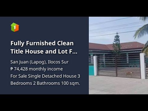 Fully Furnished Clean Title House and Lot FOR SALE in a Flood Free Area @ Lapog/San Juan, Ilocos Sur