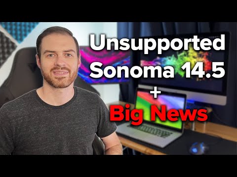 Updating to macOS Sonoma 14.5 on Unsupported Macs + Support for Older Macs