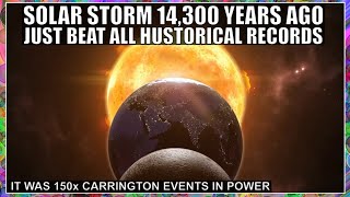 Most Powerful Solar Storm Ever Happened 14,300 Years Ago