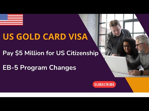 America Gold Card Visa: Pay $5 Million for Citizenship? EB-5 Program Changes Explained