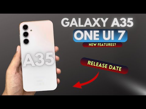 Samsung Galaxy A35 - One Ui 7 & Android 15 Update Release Date?