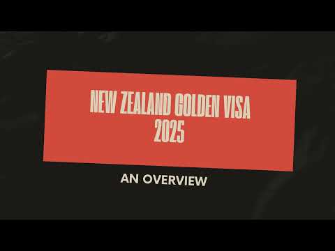 NEW ZEALAND GOLDEN VISA 2025