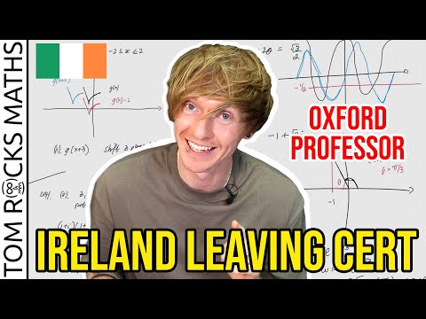 Oxford University Mathematician takes Irish High School Maths Exam