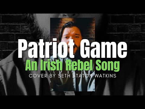 Patriot Game - Dominic Behan (Cover) by Seth Staton Watkins