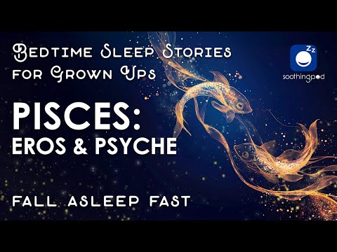 Bedtime Sleep Stories | ♓ Pisces : Eros and Psyche 🔥 | Sleep Story for Grown Ups | Greek Mythology