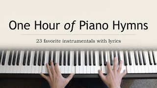 One Hour of Piano Hymns - 23 favorite instrumentals with lyrics