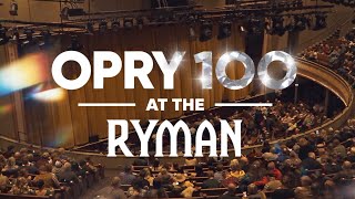 Opry 100 at the Ryman!