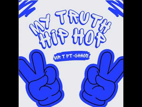 My Truth - MR T ft - Chaos  (New release)