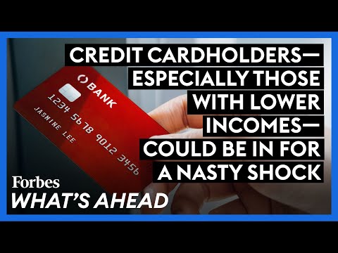 Credit Cardholders—Especially Those With Lower Incomes—Could Be In For A Nasty Shock