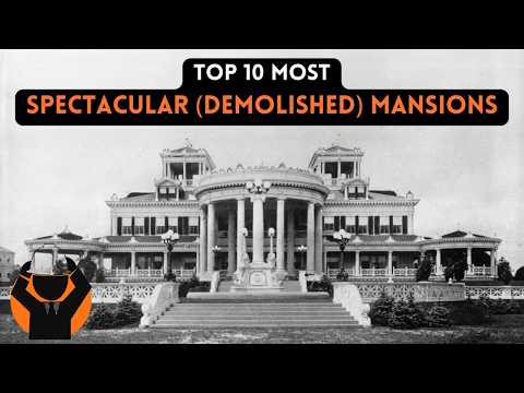 Top 10 Spectacular (Demolished) Mansions