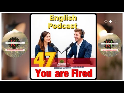 📢 English Podcast - Episode 47 | "You Are Fired" - Workplace English & Job Loss Conversations 🎙️