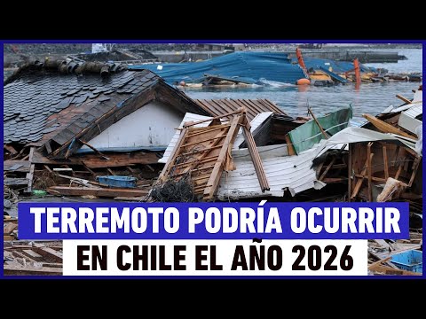 Terremoto podría ocurrir en Chile el año 2026: Hay altas posibilidades