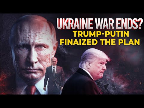 Ukraine War ends? |Trump and Putin finalized plan |CSS World