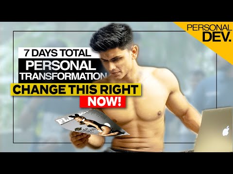 How to TRANSFORM YOURSELF in 7 Days - 4 Step Plan