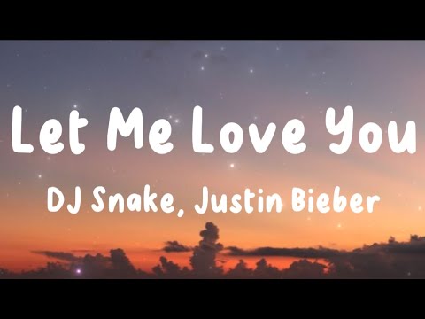 Let Me Love You - Dj Snake, Justin Bieber (Lyrics) | Ali Gatie, One Direction, Sia, ...