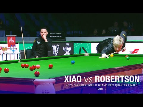 Xiao Guodong vs Neil Robertson 2025 Snooker World Grand Prix Quarter Finals Part 2