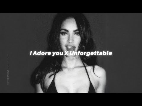 I Adore you X Unforgettable (Lyrics) tiktok mashup | HUGEL & French Montana