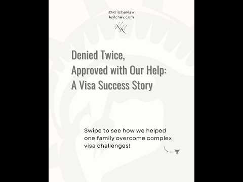 How We Turned Visa Denials into Success: A Real Client Story | Krilchev & Associates US Immigration