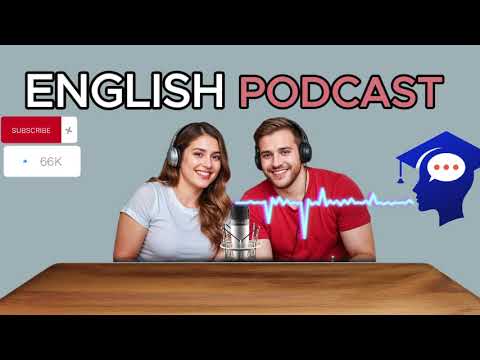 English Learning Podcast - Improve your listening and speaking with us EP : 04