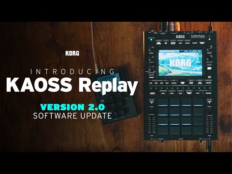 Introducing KAOSS Replay Version 2.0 - Software Update