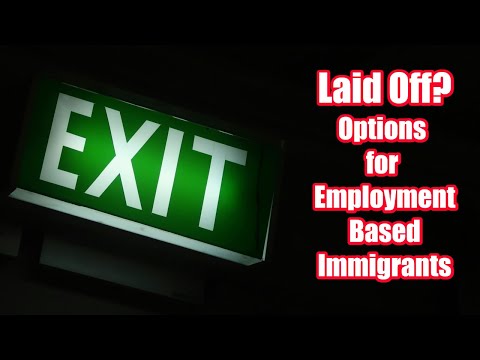 Laid Off?  Options for Employment Based Immigrants