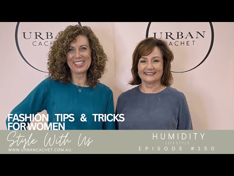 Humidity Lifestyle - Style with Us Episode #150 - Australia and New Zealand Women's Styling Tips