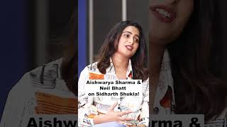 Aishwarya Sharma: "Sidharth Shukla was a very daring person!"