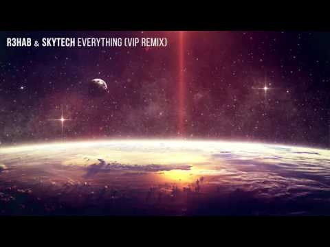 R3hab & Skytech - Everything (VIP Remix)