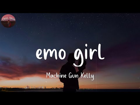 emo girl - Machine Gun Kelly Ft. WILLOW  (Lyrics)