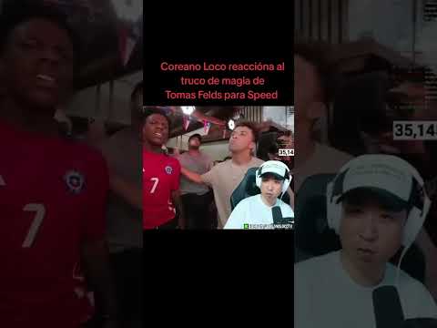 @Coreano Loco  reaccióna al truco de magia de @tomasfelds  para @IShowSpeed