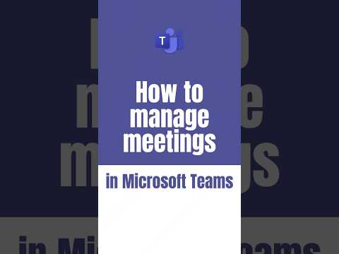 How to manage meetings in Microsoft Teams