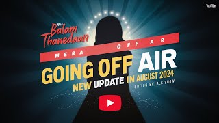 Mera balam thanedaar show : going off air new update in August 2024