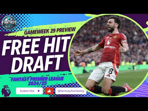 FPL Blank Gameweek 29 Free Hit Draft | GW29 Transfer Plans | Fantasy Premier League Tips 2024/25