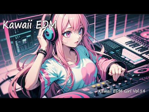 【フリーBGM】Kawaii EDM Girl Vol.14 【 テンションの上がる / かわいい / 元気の出る 】