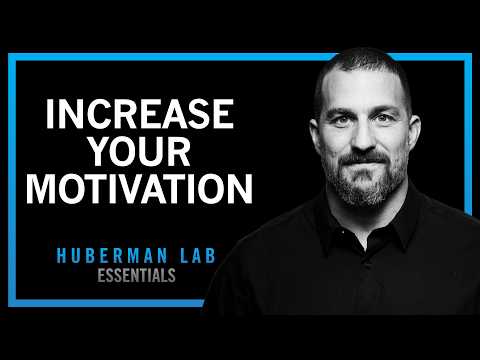 How to Increase Motivation & Drive | Huberman Lab Essentials