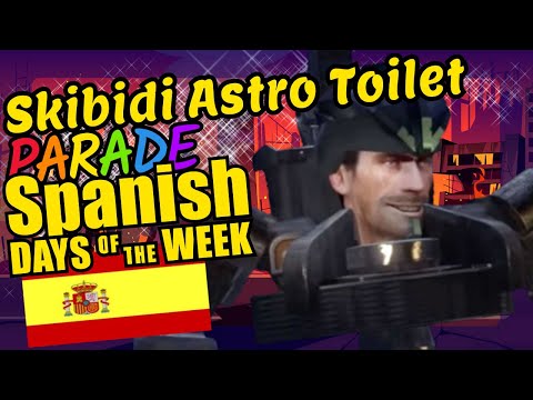 Skibidi Astro Toilet Teaching the Days of the Week in Spanish Educational Language Video for Kids