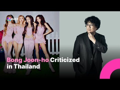 Why Korea’s "National Director" Bong Joon-ho Is Being Criticized in Thailand Because of BLACKPINK