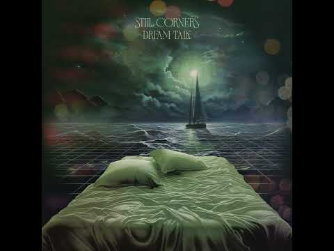 Still Corners - Dream Talk (Album) 2024