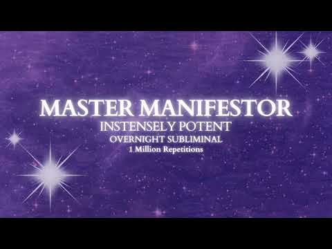 [POWERFUL SUBLIMINAL] Master Manifestor - Overnight Subliminal - 1 Million Repetitions