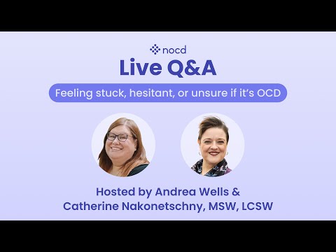 Feeling stuck, hesitant, or unsure if it’s OCD?