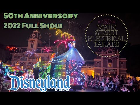 [4K] MAIN STREET ELECTRICAL PARADE 2022 Full Parade Disneyland Park 50th Anniversary w/ New Finale