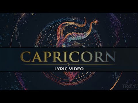 Capricorn - TROY (Official Lyric Video)