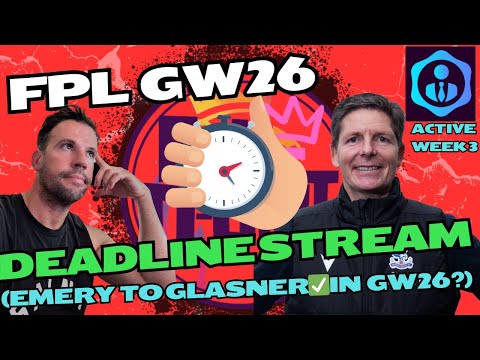 FPL GW 26 DEADLINE STREAM | 🔥 Top 18K🔥 |AM ACTIVE - Glasner in?