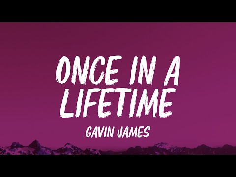 Gavin James - Once In A Lifetime (Lyrics)