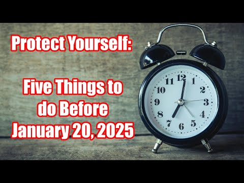 Protect Yourself: Five Things to do Before January 20, 2025