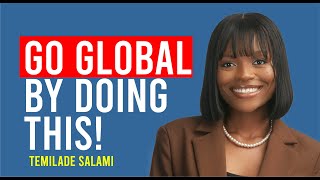 Unlocking Global Opportunities: Temilade Salami Shares Expert Strategies