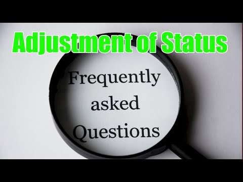 Adjustment of Status Frequently Asked Questions