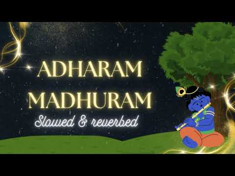 Adharam Madhuram (Slow + Reverb) | Krishna Bhajan | Bhakti Song | Bhajan Song | Lofi Bhajan #krishna