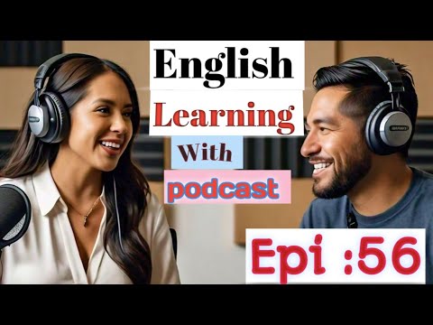 Learn English With Podcast Conversation  Episode 56 | English Podcast For Beginners #englishpodcast