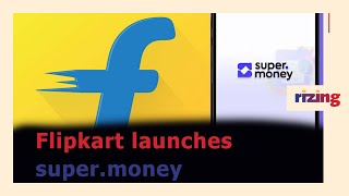 Flipkart Enters The Payments Race: Super.Money vs PhonePe? | RizingTV Biz